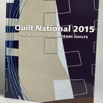 Quilt National 2015: The Best in Contemporary Quilts
